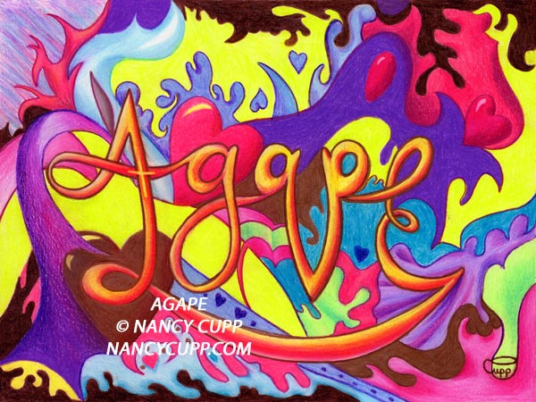 AGAPE colored pencil by Nancy Cupp.  Agape is the highest form of love in Hebrew.