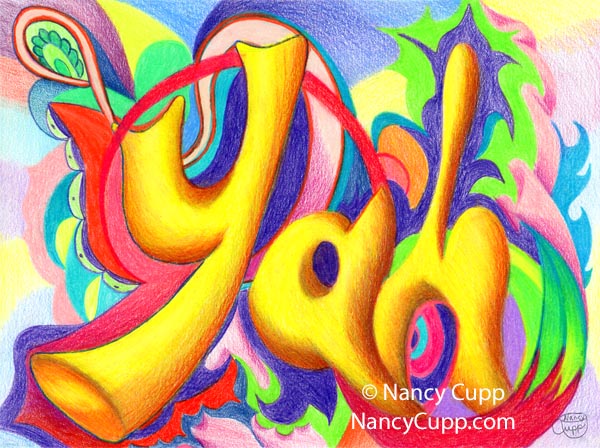 YAH colored pencil by Nancy Cupp.  Yah is a Hebrew name for God. Colorful letters and vivid colored background
